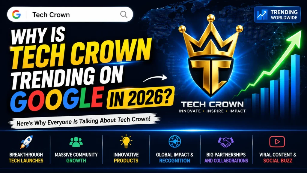 Why Is Tech Crown Trending on Google in 2026?